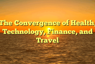 The Convergence of Health, Technology, Finance, and Travel