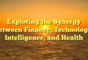 Exploring the Synergy Between Finance, Technology, Intelligence, and Health