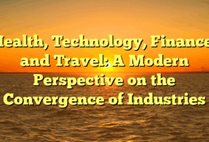 Health, Technology, Finance, and Travel: A Modern Perspective on the Convergence of Industries