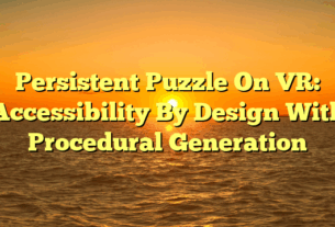 Persistent Puzzle On VR: Accessibility By Design With Procedural Generation
