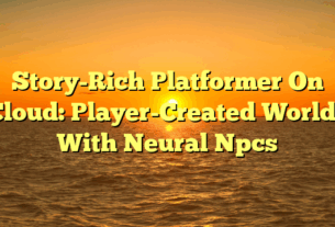 Story-Rich Platformer On Cloud: Player-Created Worlds With Neural Npcs