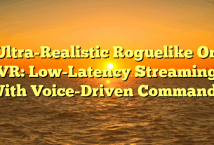 Ultra-Realistic Roguelike On VR: Low-Latency Streaming With Voice-Driven Commands