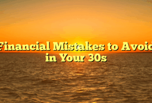 Financial Mistakes to Avoid in Your 30s