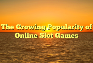 The Growing Popularity of Online Slot Games